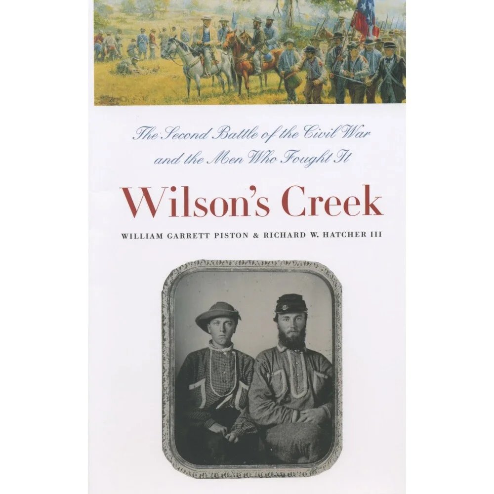 Wilson's Creek: The Second Battle of the Civil War and the Men Who Fought It (C